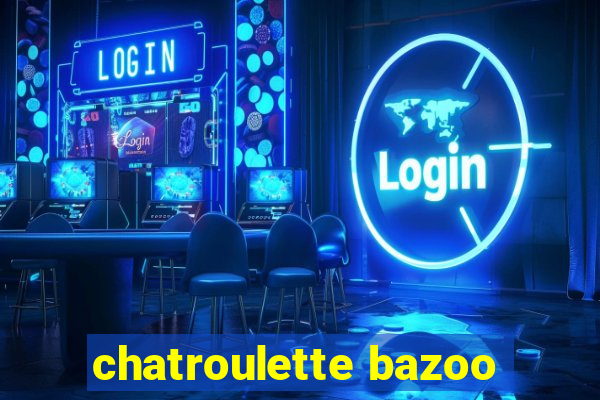 chatroulette bazoo